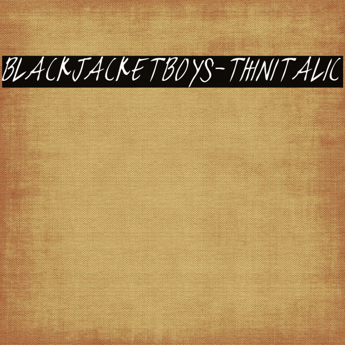 blackjacketboys-ThinItalic Example 2