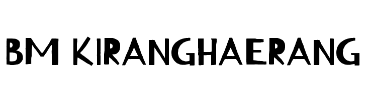 BM KIRANGHAERANG Font