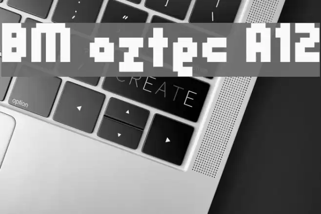 BM aztec A12 Font examples