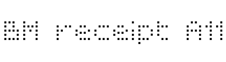 BM receipt A11 Font