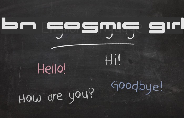 BN Cosmic Girl Font examples
