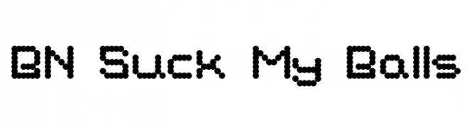 BN Suck My Balls  Descarca Fonturi Gratis