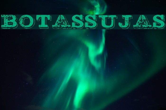BOTASSUJAS Font examples