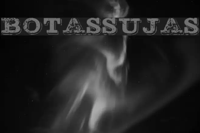 BOTASSUJAS フォント examples