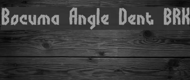 Bocuma Angle Dent BRK Font examples