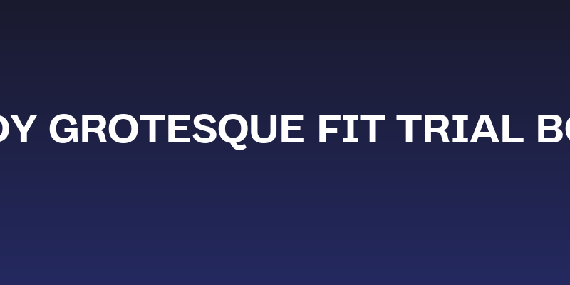 Body Grotesque Fit Trial Bold Social Header