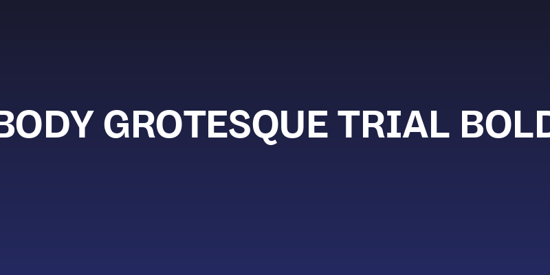 Body Grotesque Trial Bold Social Header