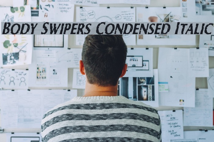 Body Swipers Condensed Italic Example 1