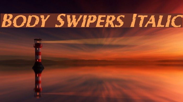 Body Swipers Italic Font examples