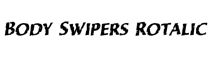 Body Swipers Rotalic Font