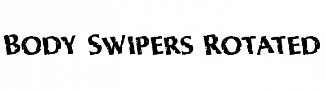 Body Swipers Rotated  les polices de caractères gratuit tlcharger