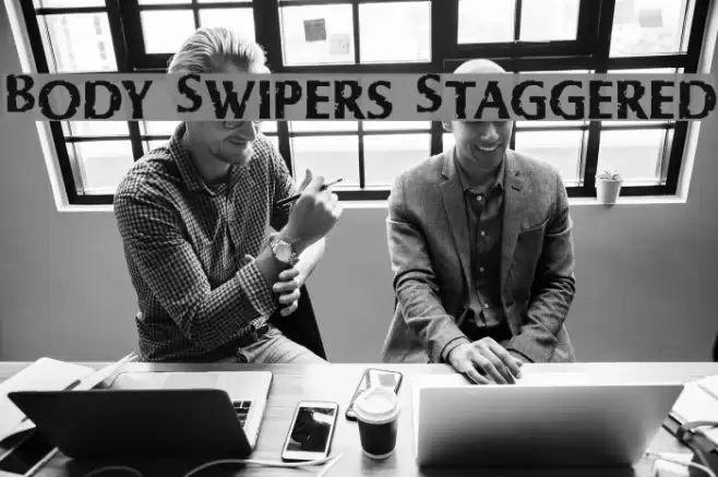 Body Swipers Staggered Font examples