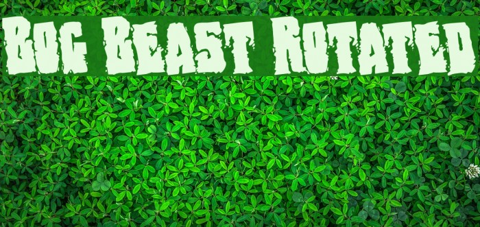 Bog Beast Rotated Font examples