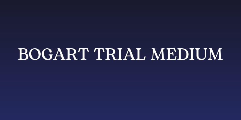 Bogart Trial Medium Social Header