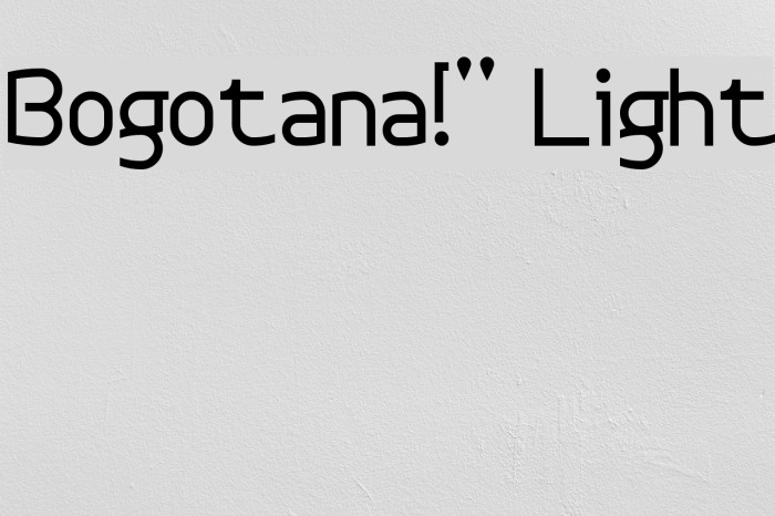 Bogotana!` Light Font examples