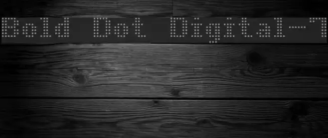 Bold Dot Digital-7 Font examples