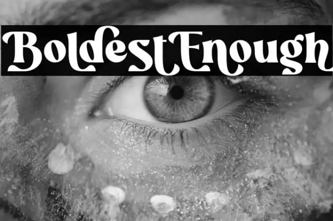 Boldest_Enough Font examples