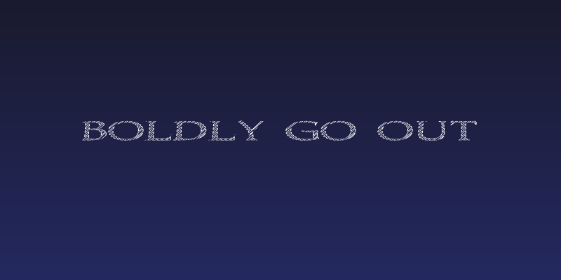 Boldly Go Out Social Header