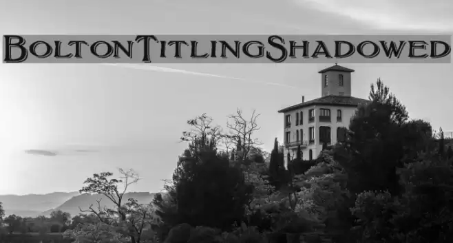 BoltonTitlingShadowed Шрифта examples