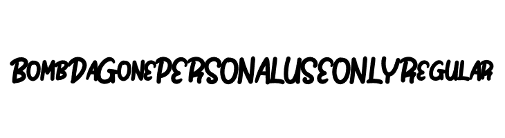 Bomb Da Gone PERSONAL USE ONLY Regular  les polices de caractères gratuit tlcharger