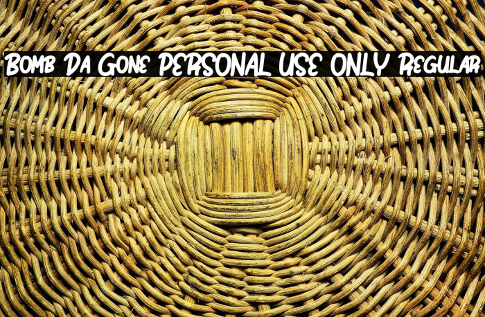 Bomb Da Gone PERSONAL USE ONLY Regular Example 2