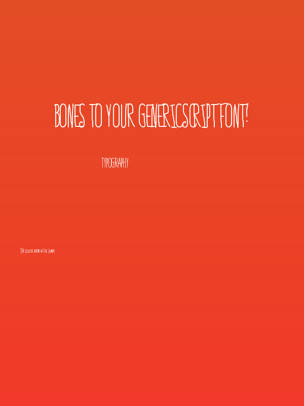 Bones to Your Generic Script Font! Poster