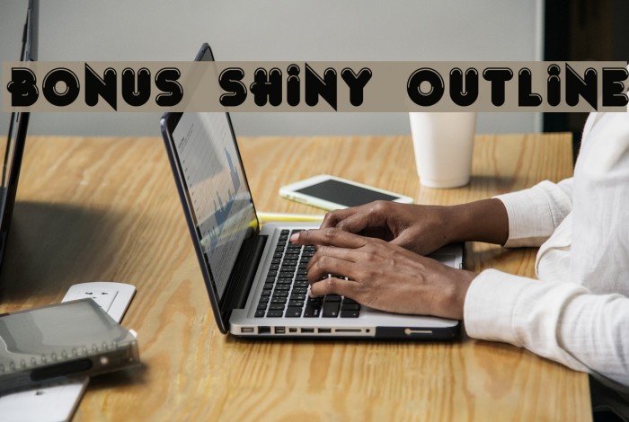 Bonus Shiny Outline Fonte examples