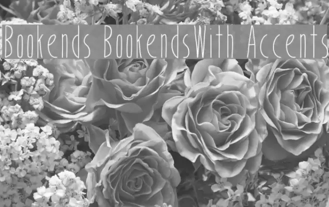 Bookends BookendsWith Accents Font examples