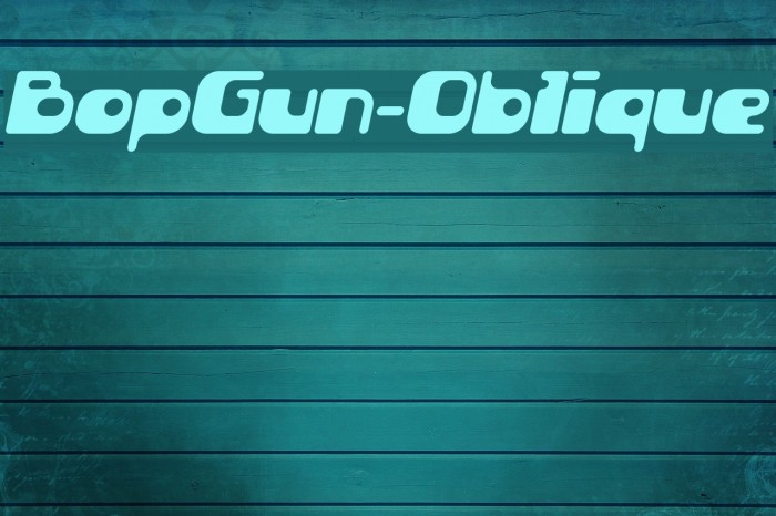 BopGun-Oblique フォント examples