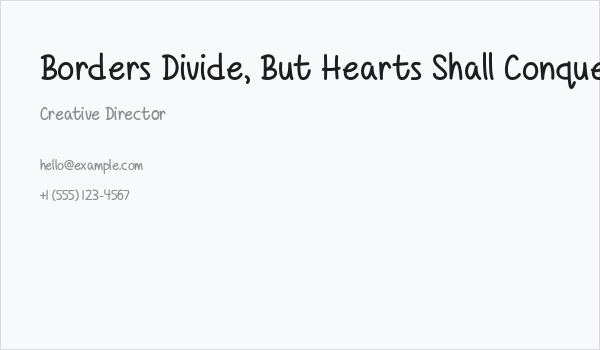 Borders Divide, But Hearts Shall Conquer Business Card