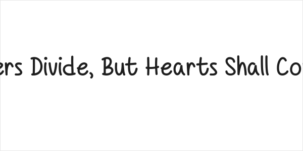 Borders Divide, But Hearts Shall Conquer Logo