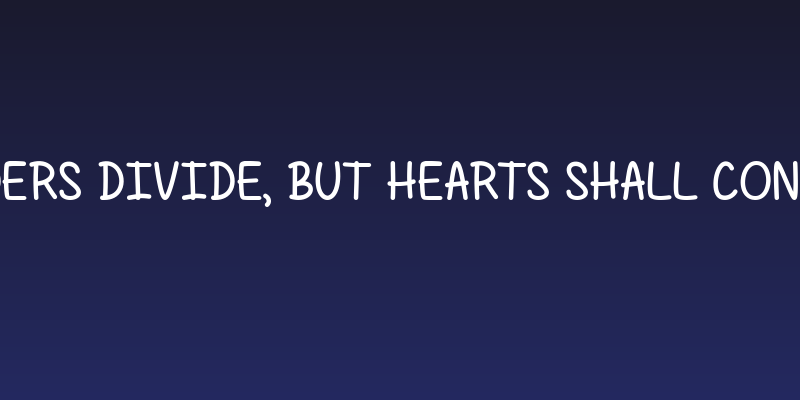 Borders Divide, But Hearts Shall Conquer Social Header