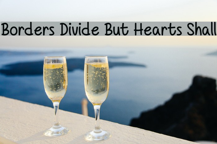 Borders Divide But Hearts Shall Font examples