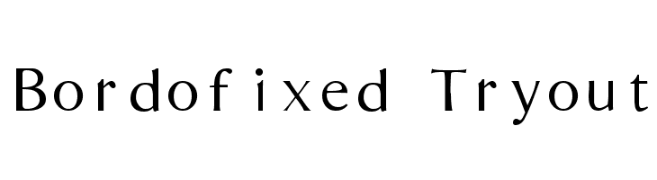 Bordofixed Tryout Font