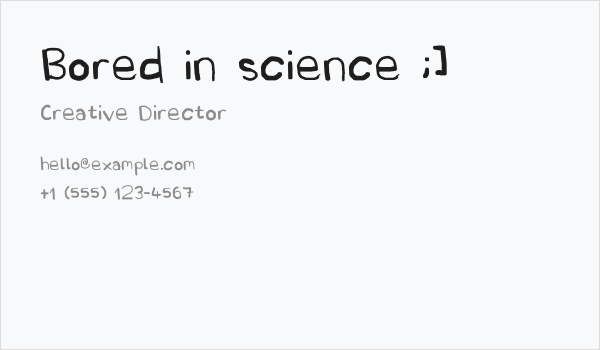 Bored in science ;] Business Card