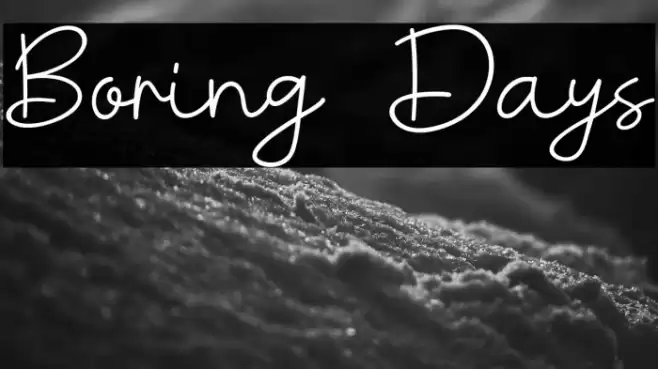 Boring Days خط examples