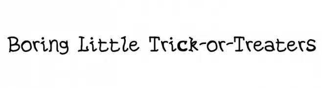 Boring Little Trick-or-Treaters  नि: शुल्क फ़ॉन्ट्स डाउनलोड