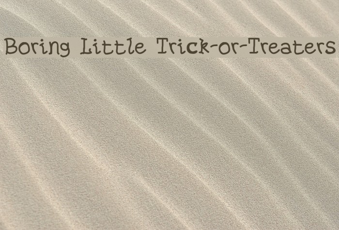 Boring Little Trick-or-Treaters Font examples