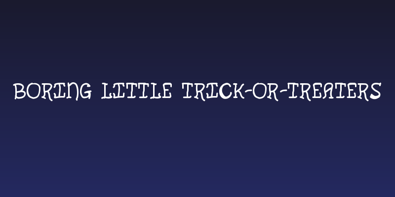 Boring Little Trick-or-Treaters Social Header