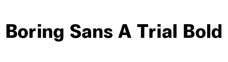Boring Sans A Trial Bold  baixar fontes gratis