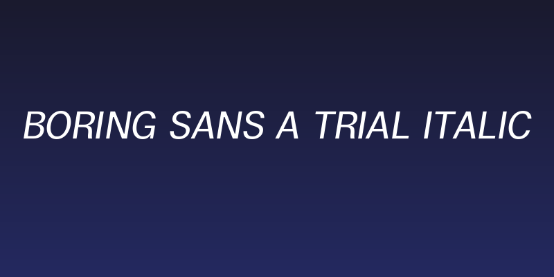 Boring Sans A Trial Italic Social Header