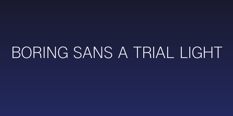 Boring Sans A Trial Light Social Header
