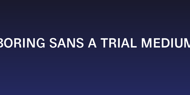 Boring Sans A Trial Medium Social Header