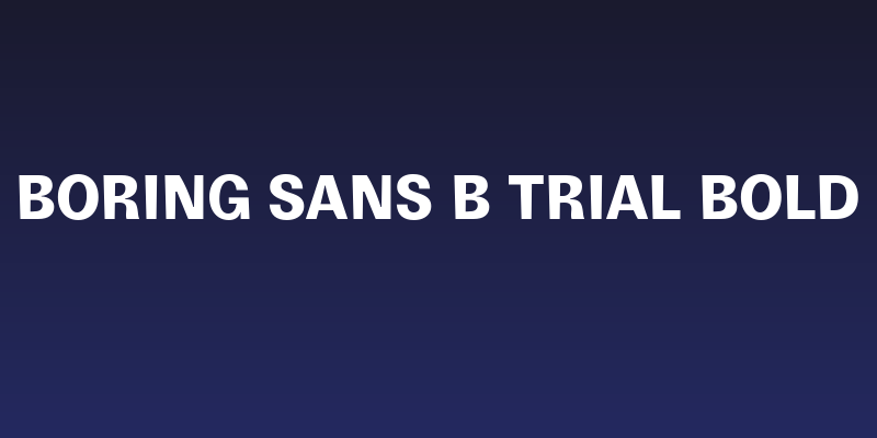 Boring Sans B Trial Bold Social Header