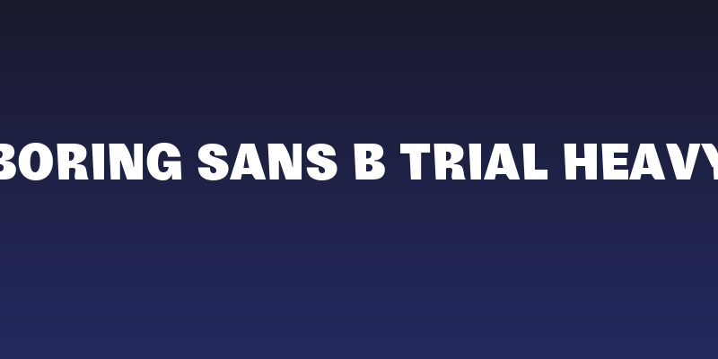 Boring Sans B Trial Heavy Social Header