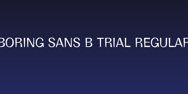 Boring Sans B Trial Regular Social Header
