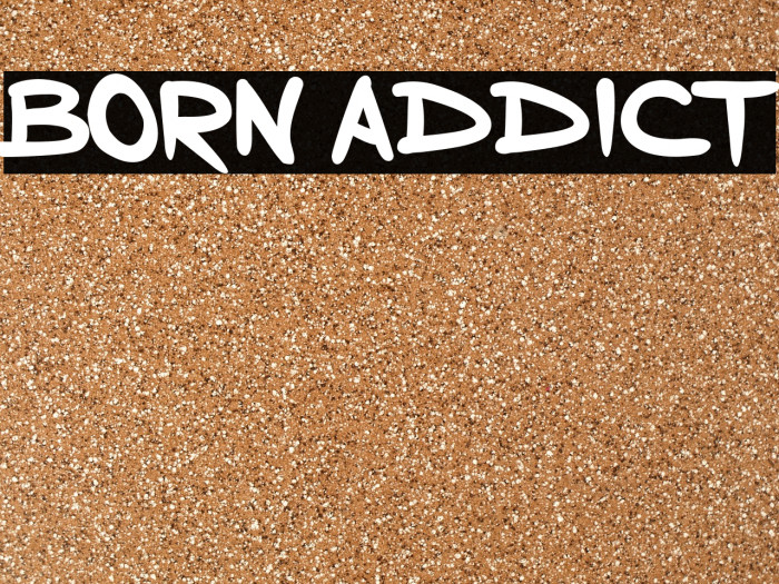 Born Addict Font examples