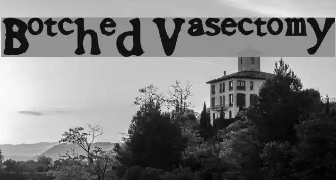 Botched Vasectomy Font examples
