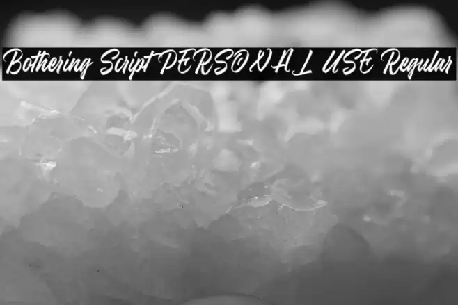 Bothering Script PERSONAL USE Regular Font examples