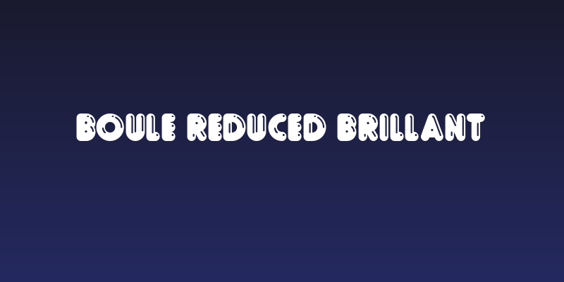 Boule Reduced Brillant Social Header